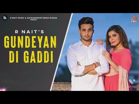 Download MP3 Gundeyan Di Gaddi New Full Audio Song R Nait Gurlez Akhtar