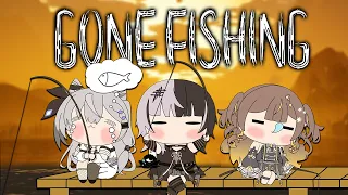 Fish fear me but women want me 【GONE Fishing】