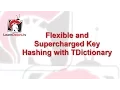 - Flexible and Supercharged Key Hashing with Tdictionary
