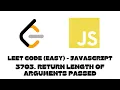 3703 Return Length of Arguments Passed LeetCode JavaScript