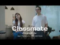 Download Lagu Classmate เพื่อนคนพิเศษ - BNK48 | ว่าน ธนกฤต x Fond Natticha [Cover]