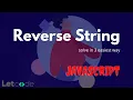 How to Reverse String JavaScript Tutorial LetCode