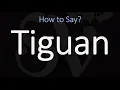 How to Pronounce Tiguan CORRECTLY