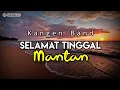 Download Lagu Kangen Band - Selamat Tinggal Mantan (Lirik Lagu)