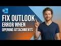 How To Fix Outlook Error When Opening Attachments Easy Guide