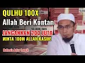Download Lagu MANJURNYA QULHU 100X! DIBACA TEPAT DIWAKTU INI! MINTA 100 M ALLAH BERI KONTAN | RAHASIA JALUR LANGIT