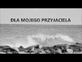 Lagu Dla mojego przyjaciela