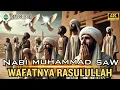 Download Lagu [TAMAT Epd 21] Kisah Nabi Muhammad SAW‼️ Wafatnya Rasulullah Yang Mengguncang Umat.