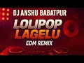 Download Lagu Lolipop Lagelu EDM Remix | DJ Anshu Babatpur | Bhojpuri Bass Boosted Dance Mix 2025