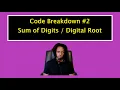 Code Breakdown - Sum of digits Digital Root