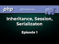 PHP OOP Using Inheritance Session Serialization Ep 1