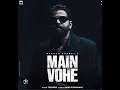 Main Vohe (Official video)Masoom Sharma |Amar Karnawal | Thinker | New Haryanvi song 2026 |