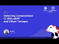 Detecting Compromised CI With eBPF and Cilium Tetragon - Liz Rice Isovalent at Cisco