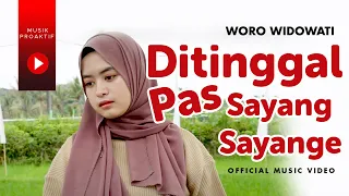 Woro Widowati - Ditinggal Pas Sayang Sayange (Official Music Video)