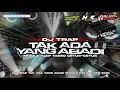 Lagu YANG LAGI VIRAL TIKTOK DJ TAK ADA YANG ABADI TRAP PARTY GALAXY MUSIC OFFICIAL 