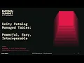 Unity Catalog Managed Tables Powerful Easy Interoperable
