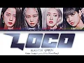 Download Lagu How would BLACKPINK sing 'LOCO' by ITZY (Color Coded Lyrics + Line distribution)