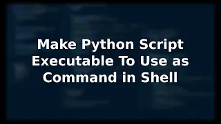 Make Python Script Executable To Use as Command in Shell 3