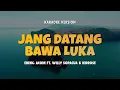 Download Lagu JANG DATANG BAWA LUKA - EBENG ACOM FT. WILLY SOPACUA | Karaoke Lagu Timur Populer 2024 | No Vocal