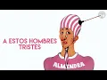 Almendra - A Estos Hombres Tristes (Letra)