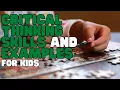 Critical Thinking Skills and Examples for Kids Solve a problem using critical thinking
