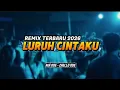 Lagu LAGU JOGET LURUH CINTAKU🍊REMIX TERBARU 2026-NIA ODE - ZHELLO ODE