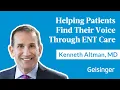 Meet Dr Kenneth Altman Helping Patients Find Their Voice Through Expert ENT Care