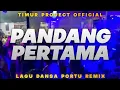 Download Lagu DANSA PORTU🌴PANDANG PERTAMA🌴_REMIX TIMUR PROJECT 2025