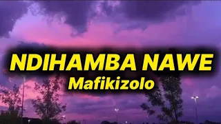 mafikizolo ndihamba nawe lyrics 