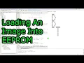 Loading An Image Into a EEPROM PIC Microcontroller Programming Tutorial MPLAB in C