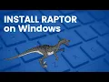 Raptor Install on Windows