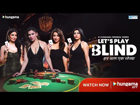 Let's Play Blind - Every move is a deception | Official Trailer | Hungama OTT | New Hindi Web Ser...