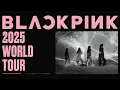 Lagu BLACKPINK 2025 WORLD TOUR｜Full Concert Playlist｜DEADLINE Setlist