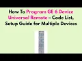 How To Program GE 6 Device Universal Remote - Code List Setup Guide for Multiple Devices
