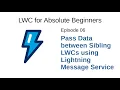 Ep 06 Pass Data between 2 LWCs using Lightning Message Service LWC for Absolute Beginners