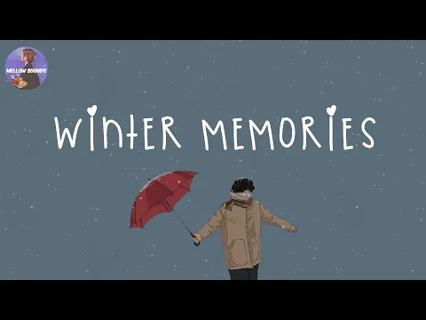 Download MP3 [Playlist] Winter memories ❄️ Songs to get lost in when winter comes