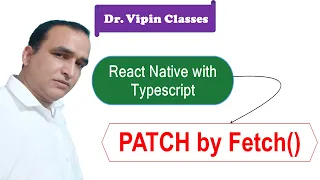 PATCH Data by Fetch API React Native Typescript Dr Vipin Classes