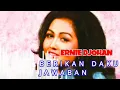 Download Lagu ERNIE DJOHAN | BERIKAN DAKU JAWABAN