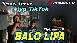  remix timur balo lipa cipt ansar s project 17 official 