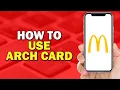 How To Use Arch Card on McDonalds App Quick Tutorial