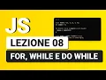 Javascript Tutorial Italiano 08 - I loop FOR WHILE e DO WHILE