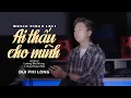 Download Lagu AI THẤU CHO MÌNH - BÙI PHI LONG (Lofi Ver) | MV LYRIC | Chiều nắng tàn dần buông…