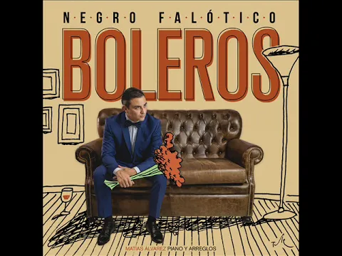 Negro Falu00f3tico  - Boleros
