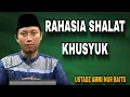 Lagu Rahasia Agar Shalat Khusyuk – Ustadz Ammi Nur Baits