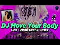 Download Lagu DJ MOVE YOUR BODY PAK CEPAK JEGER TIKTOK VIRAL REMIX FULL BASS TERBARU 2021