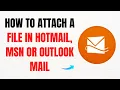How to Attach a File in Hotmail MSN or Outlook Mail Email Attachments - Full 2025 Guide