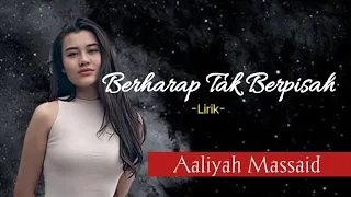 Download Aaliyah Massaid -Berharap Tak Berpisah -(Lirik). MP3