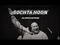 Download Lagu Sochta hoon_ ||[slowed+reverb]_||bast lofi song ⏪▶️⏩#youtube #song #lofi