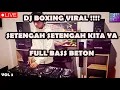 Download Lagu DJ BOXING VIRAL - JUNGLE DUTCH FULL BASS BETON BOSS !!!