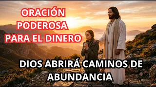Oración Poderosa para el Dinero 💰 Dios Abrirá Caminos de Abundancia (Escúchala Hoy)